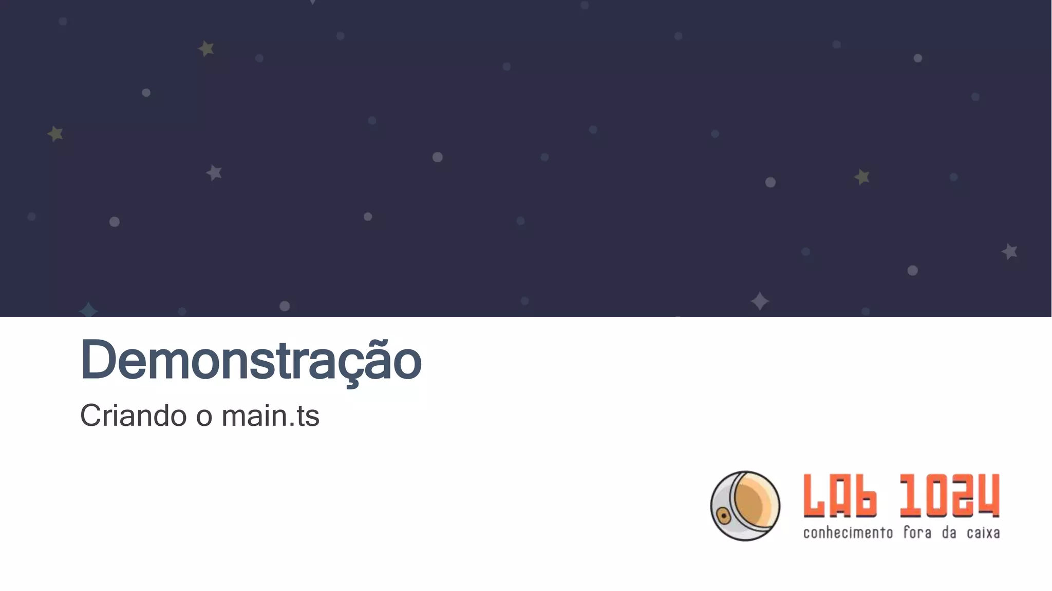 Demonstração Criando o main.ts 