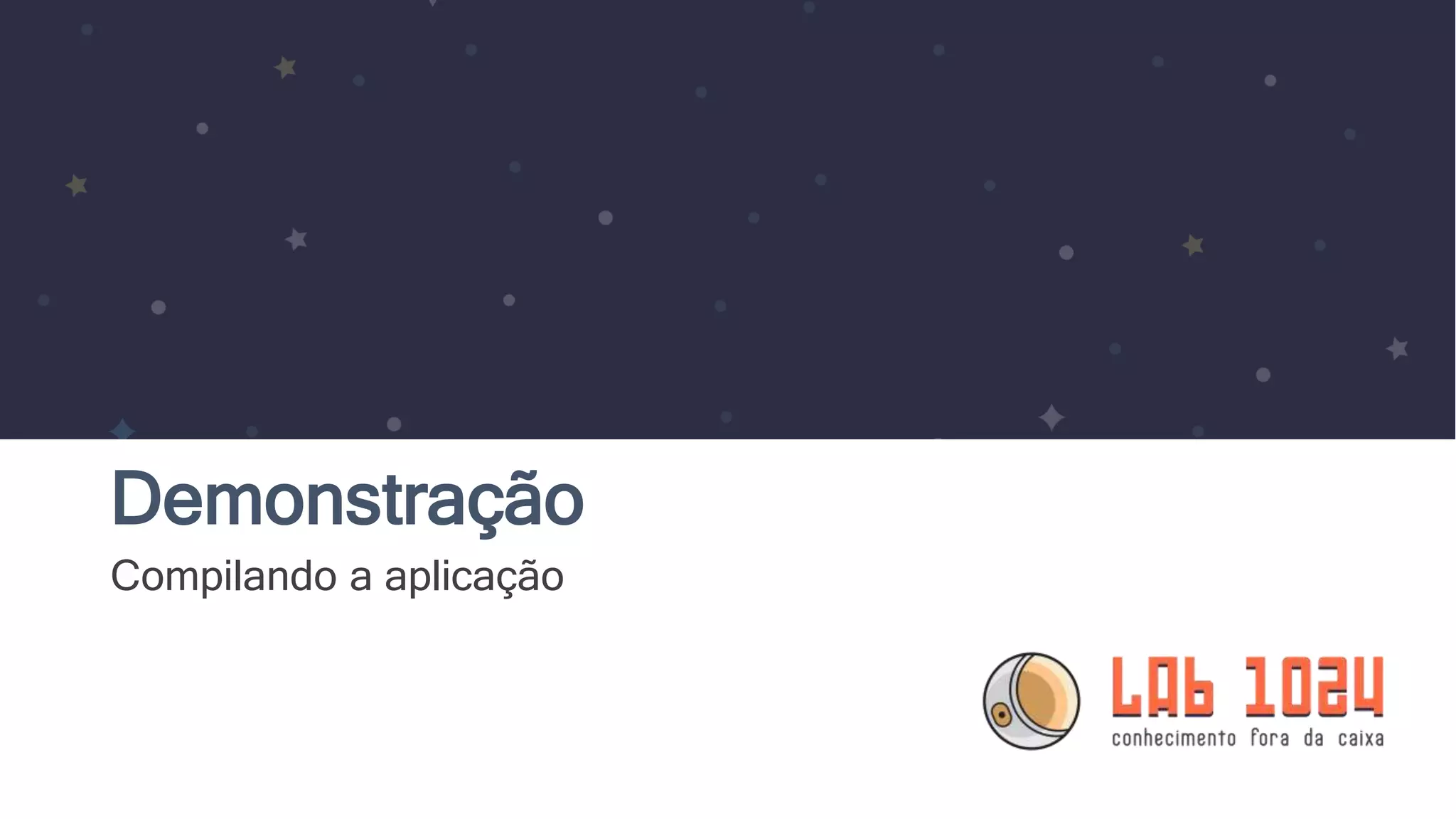 Demonstração Compilando a aplicação 