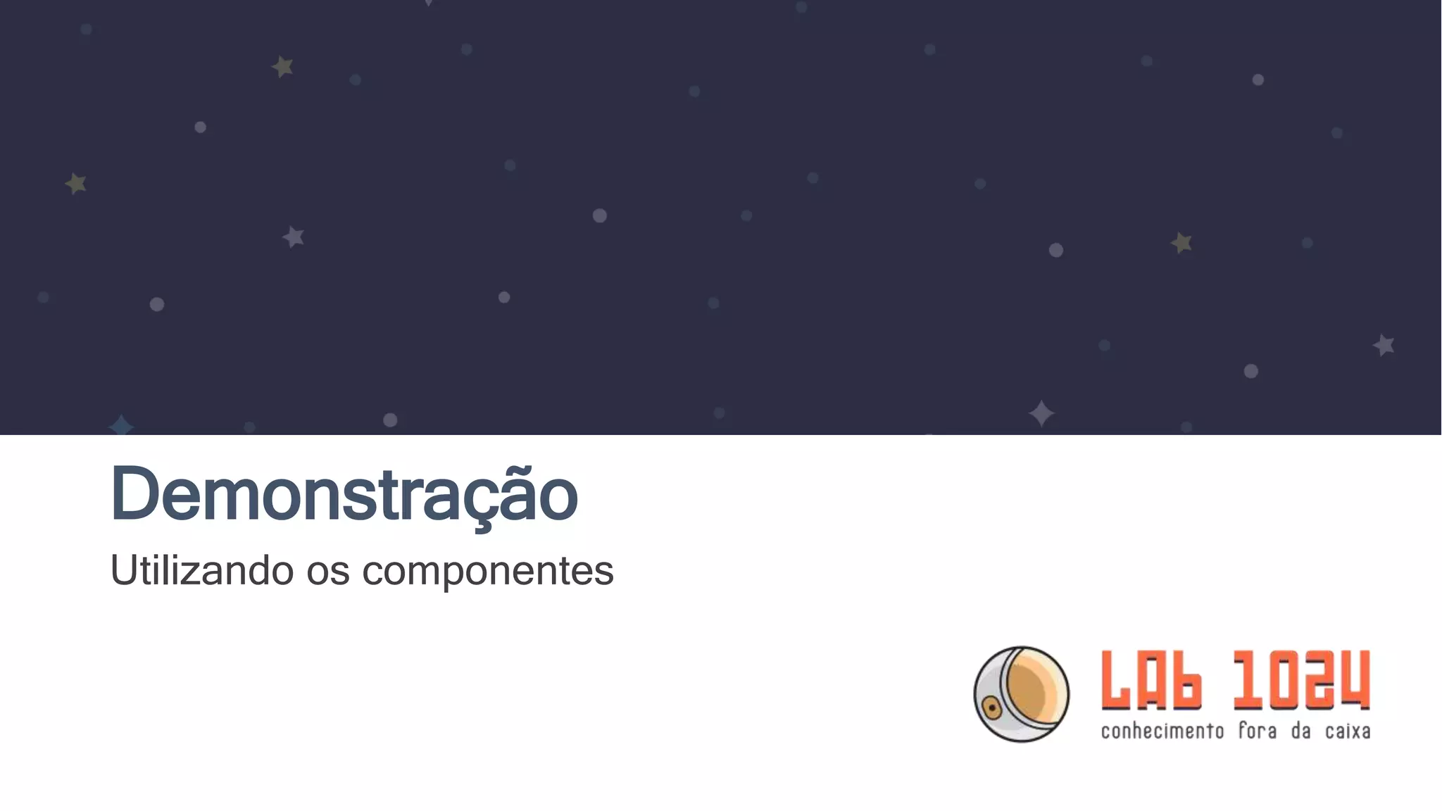 Demonstração Utilizando os componentes 