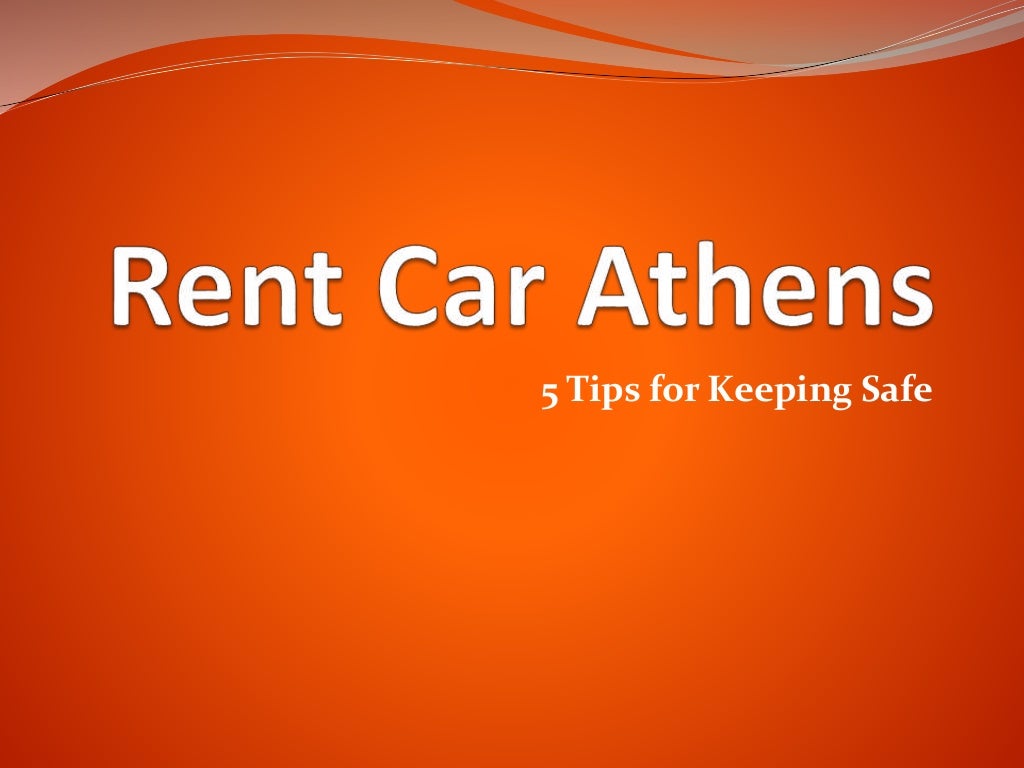 Planning to Rent a Car in Athens? 5 Tips for Keeping Safe