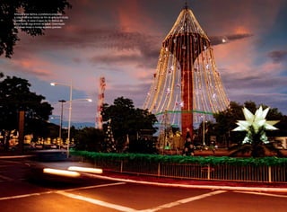 Alheia à crise hídrica, a prefeitura preparou
a cidade para as festas de fim de ano com muita
iluminação. A caixa-d´água de 30 metros de
altura forma uma árvore de Natal. Ostentação
de causar inveja a muitas cidades grandes.
 
