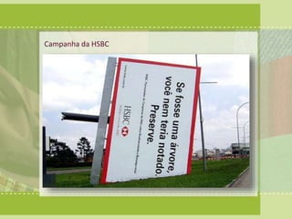 Campanha da HSBC 
 
