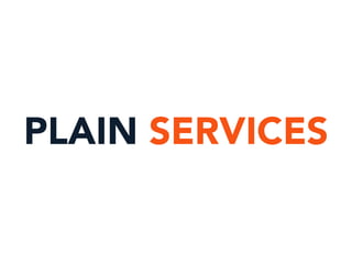 PLAIN SERVICES
 