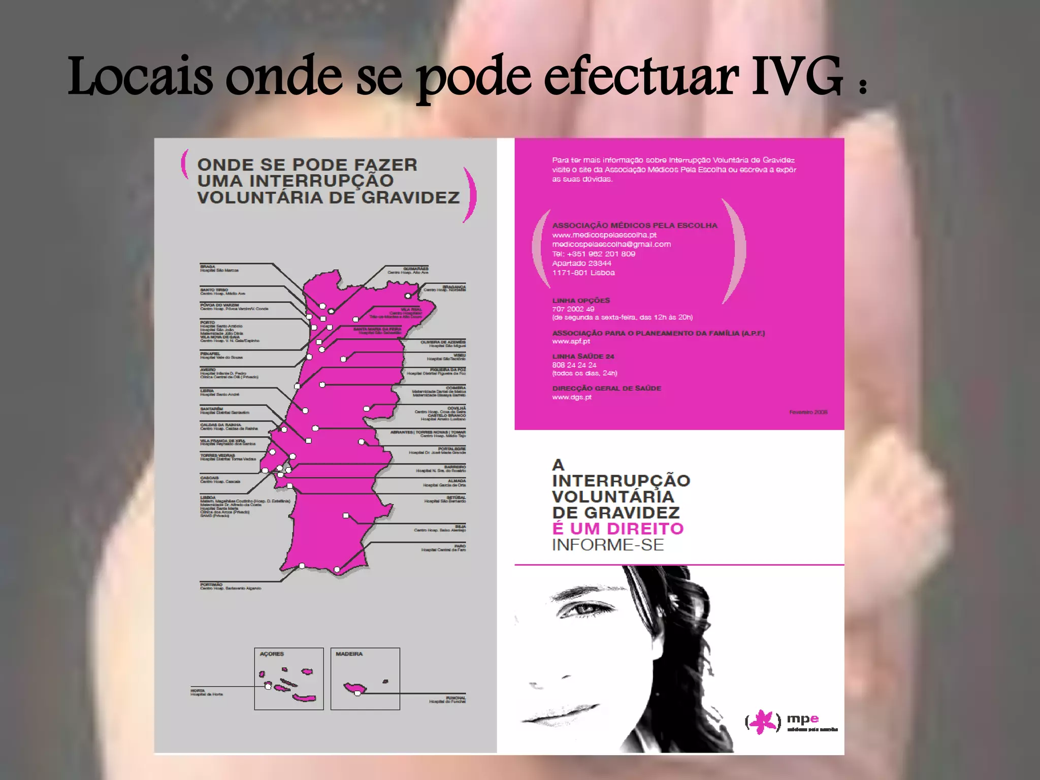 Locais onde se pode efectuar IVG :
 