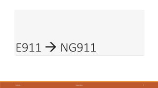 E911  NG911
7/23/16 TEMU 2016 7
 