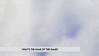 WHAT’s THE NAME OF THIS GAME?
 