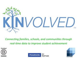Connec&ng	
  families,	
  schools,	
  and	
  communi&es	
  through	
  
real-­‐&me	
  data	
  to	
  improve	
  student	
  achievement	
  

 