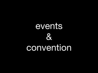 4
events

&

convention
 