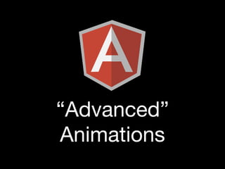 1
“Advanced”
Animations
 