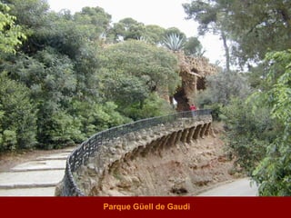 P ar que  Güell de Gaudi 