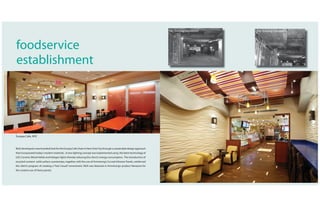 Pre- Existing Conditions   Pre- Existing Conditions




foodservice
establishment




Europa Cafe, NYC



NGA developed a new branded look for the Europa Cafe chain in New York City through a sustainable design approach
that incorporated today’s modern materials. A new lighting concept was implemented using the latest technology of
LED, Ceramic Metal Halide and Halogen lights thereby reducing the client’s energy consumption. The introduction of
recycled-content solid surface countertops, together with the use of Armstrong’s Curved Infusion Panels, reinforced
the client’s program of creating a “Fast Casual” enviroment. NGA was featured in Armstrong’s product literature for
the creative use of these panels.
 