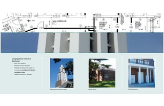 Congregational Church of
Manhasset
•   New choir addition
•   Redesign of front elevation
•   Redesign of existing 55 ft steeple to
    incorporate multiple cell phone
    reception sites.
•   Addition of ADA H.C. elevator




                                            Telecommunications tower   Music room   Front Entrance
 