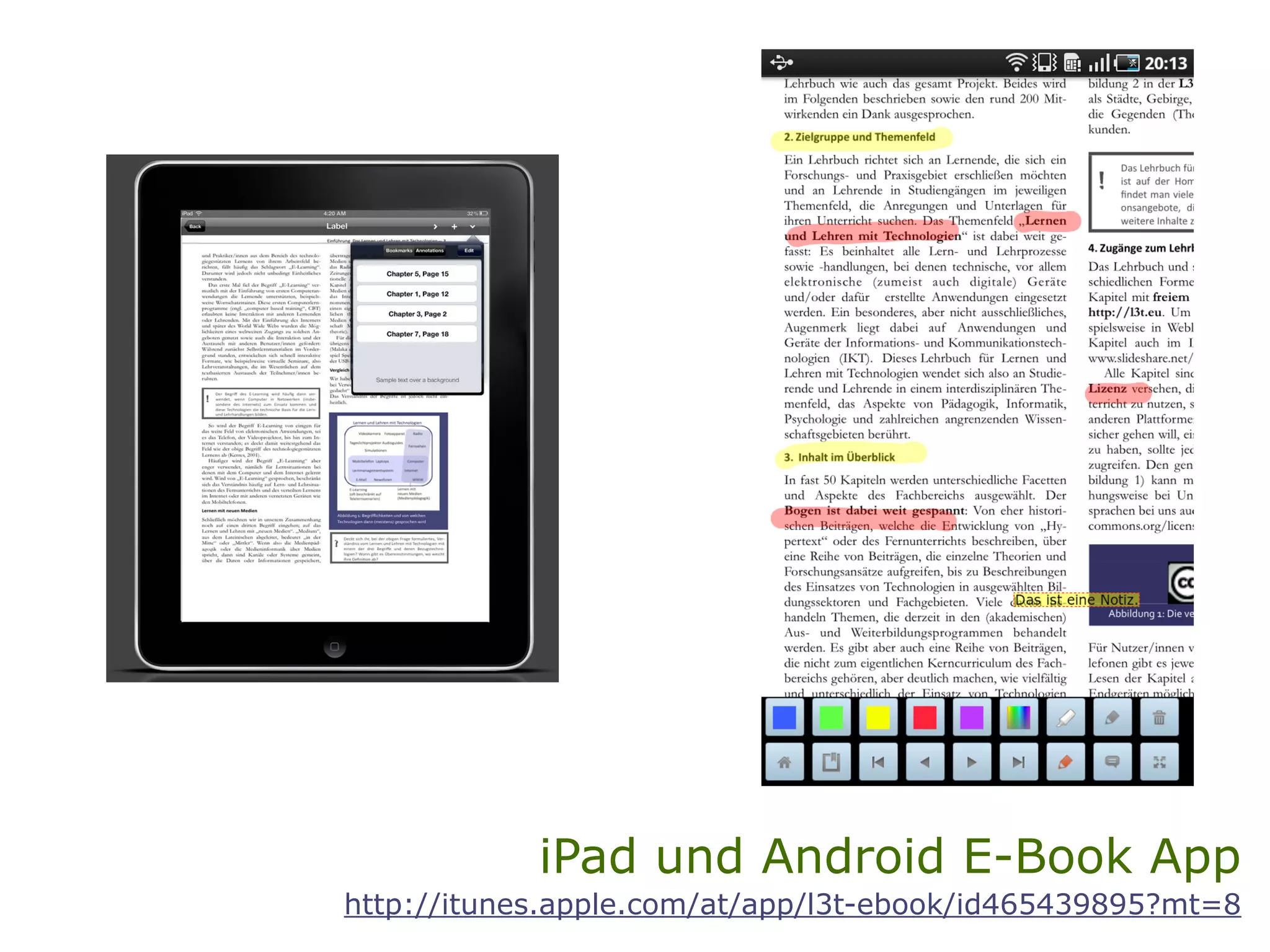 iPad und Android E-Book App
http://itunes.apple.com/at/app/l3t-ebook/id465439895?mt=8
 