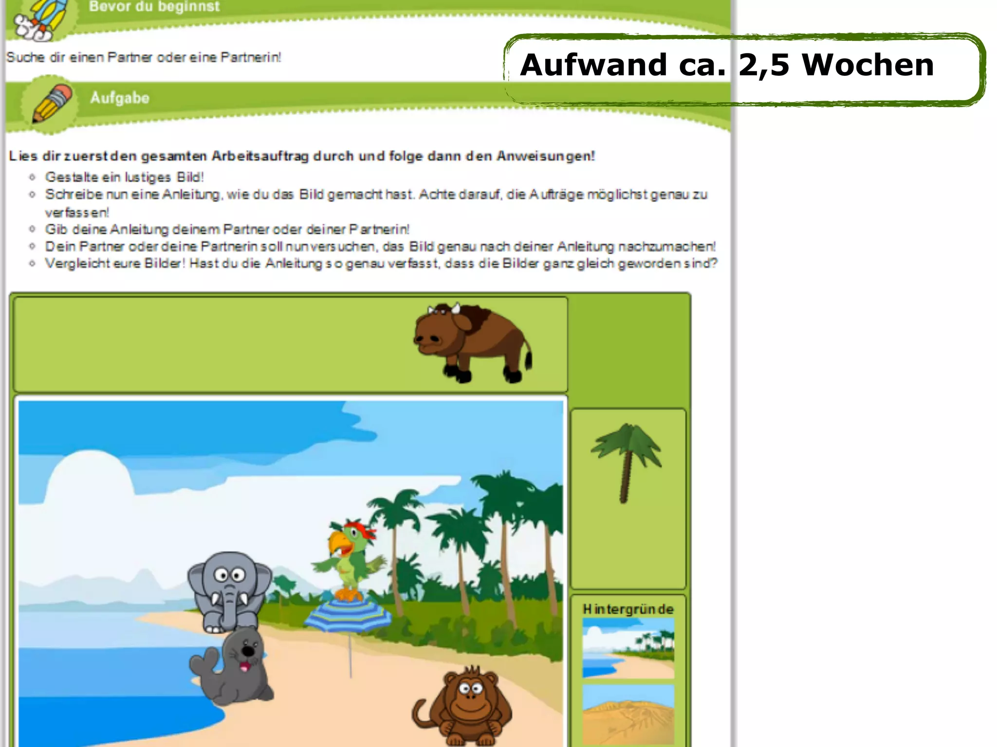 Aufwand ca. 2,5 Wochen
 