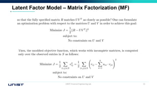 UNIST Financial Engineering Lab. 13
Latent Factor Model – Matrix Factorization (MF)
 
