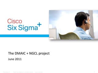 The DMAIC + NGCL project June 2011 