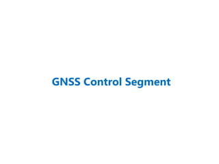 GNSS Control Segment
 