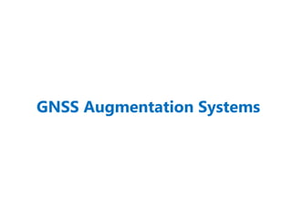 GNSS Augmentation Systems
 