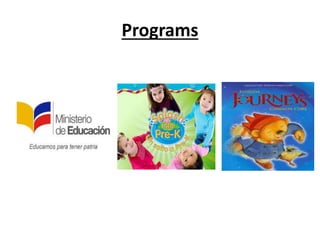 Programs
 