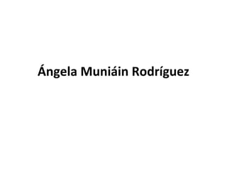 Ángela Muniáin Rodríguez 