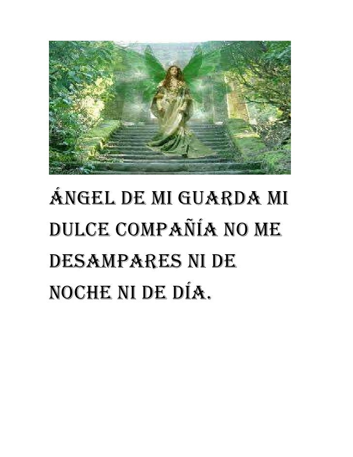 áNgel de mi guarda mi dulce compañía no me desampares ni de noche ni - Angelito De Mi Guarda Mi Dulce Compañia