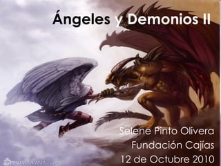 Ángeles  y Demonios II Selene Pinto Olivera Fundación Cajías 12 de Octubre 2010 
