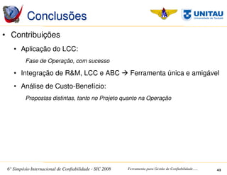 SIC 2008 - Simpósio Internacional de Confiabilidade