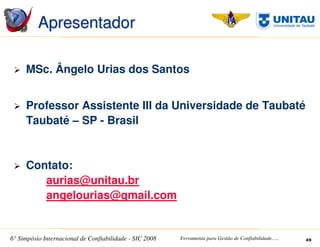 SIC 2008 - Simpósio Internacional de Confiabilidade