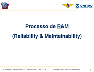 SIC 2008 - Simpósio Internacional de Confiabilidade