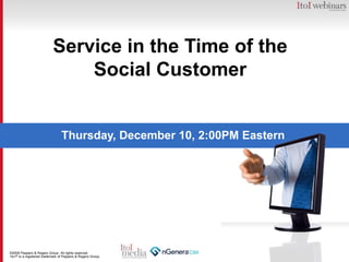 Service in the Time of the Social Customer Thursday, December 10, 2:00PM Eastern 