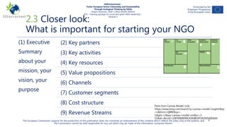 2.3 Closer look:
What is important for starting your NGO
9The European Commission support for the production of this publi...