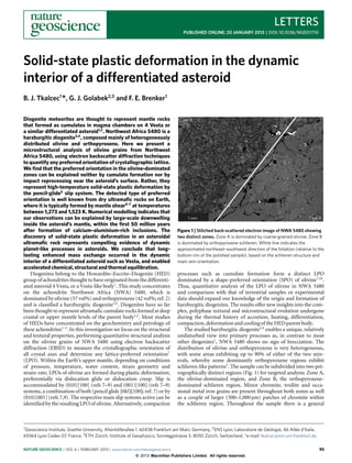 LETTERS
PUBLISHED ONLINE: 20 JANUARY 2013 | DOI: 10.1038/NGEO1710

Solid-state plastic deformation in the dynamic
interior of a differentiated asteroid
B. J. Tkalcec1 *, G. J. Golabek2,3 and F. E. Brenker1
Diogenite meteorites are thought to represent mantle rocks
that formed as cumulates in magma chambers on 4 Vesta or
a similar differentiated asteroid1,2 . Northwest Africa 5480 is a
harzburgitic diogenite3,4 , composed mainly of heterogeneously
distributed olivine and orthopyroxene. Here we present a
microstructural analysis of olivine grains from Northwest
Africa 5480, using electron backscatter diffraction techniques
to quantify any preferred orientation of crystallographic lattice.
We ﬁnd that the preferred orientation in the olivine-dominated
zones can be explained neither by cumulate formation nor by
impact reprocessing near the asteroid’s surface. Rather, they
represent high-temperature solid-state plastic deformation by
the pencil-glide5 slip system. The detected type of preferred
orientation is well known from dry ultramaﬁc rocks on Earth,
where it is typically formed by mantle shear5–7 at temperatures
between 1,273 and 1,523 K. Numerical modelling indicates that
our observations can be explained by large-scale downwelling
inside the asteroid’s mantle, within the ﬁrst 50 million years
after formation of calcium–aluminium-rich inclusions. The
discovery of solid-state plastic deformation in an asteroidal
ultramaﬁc rock represents compelling evidence of dynamic
planet-like processes in asteroids. We conclude that longlasting enhanced mass exchange occurred in the dynamic
interior of a differentiated asteroid such as Vesta, and enabled
accelerated chemical, structural and thermal equilibration.
Diogenites belong to the Howardite–Eucrite–Diogenite (HED)
group of achondrites thought to have originated from the differentiated asteroid 4 Vesta, or a Vesta-like body1 . This study concentrates
on the achondrite Northwest Africa (NWA) 5480, which is
dominated by olivine (57 vol%) and orthopyroxene (42 vol%; ref. 2)
and is classified a harzburgitic diogenite3,4 . Diogenites have so far
been thought to represent ultramafic cumulate rocks formed at deep
crustal or upper mantle levels of the parent body1,2 . Most studies
of HEDs have concentrated on the geochemistry and petrology of
these achondrites1–3 . In this investigation we focus on the structural
and textural properties, performing quantitative structural analysis
on the olivine grains of NWA 5480 using electron backscatter
diffraction (EBSD) to measure the crystallographic orientation of
all crystal axes and determine any lattice-preferred orientation7
(LPO). Within the Earth’s upper mantle, depending on conditions
of pressure, temperature, water content, strain geometry and
strain-rate, LPOs of olivine are formed during plastic deformation,
preferentially via dislocation glide or dislocation creep. Slip is
accommodated by (010)[100] (refs 7–9) and (001)[100] (refs 7–9)
systems, a combination of both (pencil glide {0kl}[100]; ref. 7) or by
(010)[001] (refs 7,9). The respective main slip systems active can be
identified by the resulting LPO of olivine. Alternatively, compaction

Zone B

1 mm

Zone A

Figure 1 | Stitched back-scattered electron image of NWA 5480 showing
two distinct zones. Zone A is dominated by coarse-grained olivine; Zone B
is dominated by orthopyroxene schlieren. White line indicates the
approximated northeast–southwest direction of the foliation (relative to the
bottom rim of the polished sample), based on the schlieren structure and
main vein orientation.

processes such as cumulate formation form a distinct LPO
dominated by a shape-preferred orientation (SPO) of olivine7,10 .
Thus, quantitative analysis of the LPO of olivine in NWA 5480
and comparison with that of terrestrial samples or experimental
data should expand our knowledge of the origin and formation of
harzburgitic diogenites. The results offer new insights into the complex, polyphase textural and microstructural evolution undergone
during the thermal history of accretion, heating, differentiation,
compaction, deformation and cooling of the HED parent body.
The studied harzburgitic diogenite3,4 enables a unique, relatively
undisturbed view into primary processes as, in contrast to most
other diogenites1 , NWA 5480 shows no sign of brecciation. The
distribution of olivine and orthopyroxene is very heterogeneous,
with some areas exhibiting up to 90% of either of the two minerals, whereby some dominantly orthopyroxene regions exhibit
schlieren-like patterns2 . The sample can be subdivided into two petrographically distinct regions (Fig. 1) for targeted analysis: Zone A,
the olivine-dominated region, and Zone B, the orthopyroxenedominated schlieren region. Minor chromite, troilite and occasional metal iron grains are present throughout both zones as well
as a couple of larger (500–1,000 µm) patches of chromite within
the schlieren region. Throughout the sample there is a general

1 Geoscience

Institute, Goethe University, Altenhöferallee 1, 60438 Frankfurt am Main, Germany, 2 ENS Lyon, Laboratoire de Géologie, 46 Allée d’Italie,
69364 Lyon Cedex 07, France, 3 ETH Zürich, Institute of Geophysics, Sonneggstrasse 5, 8092 Zürich, Switzerland. *e-mail: tkalcec@em.uni-frankfurt.de.
NATURE GEOSCIENCE | VOL 6 | FEBRUARY 2013 | www.nature.com/naturegeoscience
© 2013 Macmillan Publishers Limited. All rights reserved.

93

 