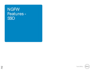24 SonicWALLConfidential
NGFW
Features -
SSO
2
 