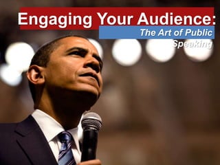 Engaging Your Audience: The Art of Public Speaking 