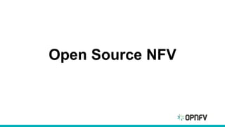 Open Source NFV
 