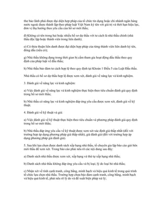 thư bảo lãnh phải được đại diện hợp pháp của tổ chức tín dụng hoặc chi nhánh ngân hàng
nước ngoài được thành lập theo pháp luật Việt Nam ký tên với giá trị và thời hạn hiệu lực,
đơn vị thụ hưởng theo yêu cầu của hồ sơ mời thầu;
đ) Không có tên trong hai hoặc nhiều hồ sơ dự thầu với tư cách là nhà thầu chính (nhà
thầu độc lập hoặc thành viên trong liên danh);
e) Có thỏa thuận liên danh được đại diện hợp pháp của từng thành viên liên danh ký tên,
đóng dấu (nếu có);
g) Nhà thầu không đang trong thời gian bị cấm tham gia hoạt động đấu thầu theo quy
định của pháp luật về đấu thầu;
h) Nhà thầu bảo đảm tư cách hợp lệ theo quy định tại Khoản 1 Điều 5 của Luật Đấu thầu.
Nhà thầu có hồ sơ dự thầu hợp lệ được xem xét, đánh giá về năng lực và kinh nghiệm.
3. Đánh giá về năng lực và kinh nghiệm:
a) Việc đánh giá về năng lực và kinh nghiệm thực hiện theo tiêu chuẩn đánh giá quy định
trong hồ sơ mời thầu;
b) Nhà thầu có năng lực và kinh nghiệm đáp ứng yêu cầu được xem xét, đánh giá về kỹ
thuật.
4. Đánh giá về kỹ thuật và giá:
a) Việc đánh giá về kỹ thuật thực hiện theo tiêu chuẩn và phương pháp đánh giá quy định
trong hồ sơ mời thầu;
b) Nhà thầu đáp ứng yêu cầu về kỹ thuật được xem xét xác định giá thấp nhất (đối với
trường hợp áp dụng phương pháp giá thấp nhất), giá đánh giá (đối với trường hợp áp
dụng phương pháp giá đánh giá).
5. Sau khi lựa chọn được danh sách xếp hạng nhà thầu, tổ chuyên gia lập báo cáo gửi bên
mời thầu để xem xét. Trong báo cáo phải nêu rõ các nội dung sau đây:
a) Danh sách nhà thầu được xem xét, xếp hạng và thứ tự xếp hạng nhà thầu;
b) Danh sách nhà thầu không đáp ứng yêu cầu và bị loại; lý do loại bỏ nhà thầu;
c) Nhận xét về tính cạnh tranh, công bằng, minh bạch và hiệu quả kinh tế trong quá trình
tổ chức lựa chọn nhà thầu. Trường hợp chưa bảo đảm cạnh tranh, công bằng, minh bạch
và hiệu quả kinh tế, phải nêu rõ lý do và đề xuất biện pháp xử lý;
 