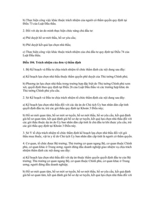 b) Thực hiện công việc khác thuộc trách nhiệm của người có thẩm quyền quy định tại
Điều 73 của Luật Đấu thầu.
2. Đối với dự án do mình thực hiện chức năng chủ đầu tư:
a) Phê duyệt hồ sơ mời thầu, hồ sơ yêu cầu;
b) Phê duyệt kết quả lựa chọn nhà thầu;
c) Thực hiện công việc khác thuộc trách nhiệm của chủ đầu tư quy định tại Điều 74 của
Luật Đấu thầu.
Điều 104. Trách nhiệm của đơn vị thẩm định
1. Bộ Kế hoạch và Đầu tư chịu trách nhiệm tổ chức thẩm định các nội dung sau đây:
a) Kế hoạch lựa chọn nhà thầu thuộc thẩm quyền phê duyệt của Thủ tướng Chính phủ;
b) Phương án lựa chọn nhà thầu trong trường hợp đặc biệt do Thủ tướng Chính phủ xem
xét, quyết định theo quy định tại Điều 26 của Luật Đấu thầu và các trường hợp khác do
Thủ tướng Chính phủ yêu cầu.
2. Sở Kế hoạch và Đầu tư chịu trách nhiệm tổ chức thẩm định các nội dung sau đây:
a) Kế hoạch lựa chọn nhà thầu đối với các dự án do Chủ tịch Ủy ban nhân dân cấp tỉnh
quyết định đầu tư, trừ các gói thầu quy định tại Khoản 3 Điều này;
b) Hồ sơ mời quan tâm, hồ sơ mời sơ tuyển, hồ sơ mời thầu, hồ sơ yêu cầu, kết quả đánh
giá hồ sơ quan tâm, kết quả đánh giá hồ sơ dự sơ tuyển, kết quả lựa chọn nhà thầu đối với
các gói thầu thuộc dự án do Ủy ban nhân dân cấp tỉnh là chủ đầu tư khi được yêu cầu, trừ
các gói thầu quy định tại Khoản 3 Điều này.
3. Sở Y tế chịu trách nhiệm tổ chức thẩm định kế hoạch lựa chọn nhà thầu đối với gói
thầu mua thuốc, vật tư y tế do Chủ tịch Ủy ban nhân dân cấp tỉnh là người có thẩm quyền.
4. Cơ quan, tổ chức được Bộ trưởng; Thủ trưởng cơ quan ngang Bộ, cơ quan thuộc Chính
phủ, cơ quan khác ở Trung ương; người đứng đầu doanh nghiệp giao nhiệm vụ chịu trách
nhiệm thẩm định các nội dung sau đây:
a) Kế hoạch lựa chọn nhà thầu đối với dự án thuộc thẩm quyền quyết định đầu tư của Bộ
trưởng; Thủ trưởng cơ quan ngang Bộ, cơ quan thuộc Chính phủ, cơ quan khác ở Trung
ương; người đứng đầu doanh nghiệp;
b) Hồ sơ mời quan tâm, hồ sơ mời sơ tuyển, hồ sơ mời thầu, hồ sơ yêu cầu, kết quả đánh
giá hồ sơ quan tâm, kết quả đánh giá hồ sơ dự sơ tuyển, kết quả lựa chọn nhà thầu đối với
 
