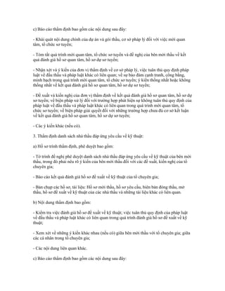 c) Báo cáo thẩm định bao gồm các nội dung sau đây:
- Khái quát nội dung chính của dự án và gói thầu, cơ sở pháp lý đối với việc mời quan
tâm, tổ chức sơ tuyển;
- Tóm tắt quá trình mời quan tâm, tổ chức sơ tuyển và đề nghị của bên mời thầu về kết
quả đánh giá hồ sơ quan tâm, hồ sơ dự sơ tuyển;
- Nhận xét và ý kiến của đơn vị thẩm định về cơ sở pháp lý, việc tuân thủ quy định pháp
luật về đấu thầu và pháp luật khác có liên quan; về sự bảo đảm cạnh tranh, công bằng,
minh bạch trong quá trình mời quan tâm, tổ chức sơ tuyển; ý kiến thống nhất hoặc không
thống nhất về kết quả đánh giá hồ sơ quan tâm, hồ sơ dự sơ tuyển;
- Đề xuất và kiến nghị của đơn vị thẩm định về kết quả đánh giá hồ sơ quan tâm, hồ sơ dự
sơ tuyển; về biện pháp xử lý đối với trường hợp phát hiện sự không tuân thủ quy định của
pháp luật về đấu thầu và pháp luật khác có liên quan trong quá trình mời quan tâm, tổ
chức sơ tuyển; về biện pháp giải quyết đối với những trường hợp chưa đủ cơ sở kết luận
về kết quả đánh giá hồ sơ quan tâm, hồ sơ dự sơ tuyển;
- Các ý kiến khác (nếu có).
3. Thẩm định danh sách nhà thầu đáp ứng yêu cầu về kỹ thuật:
a) Hồ sơ trình thẩm định, phê duyệt bao gồm:
- Tờ trình đề nghị phê duyệt danh sách nhà thầu đáp ứng yêu cầu về kỹ thuật của bên mời
thầu, trong đó phải nêu rõ ý kiến của bên mời thầu đối với các đề xuất, kiến nghị của tổ
chuyên gia;
- Báo cáo kết quả đánh giá hồ sơ đề xuất về kỹ thuật của tổ chuyên gia;
- Bản chụp các hồ sơ, tài liệu: Hồ sơ mời thầu, hồ sơ yêu cầu, biên bản đóng thầu, mở
thầu, hồ sơ đề xuất về kỹ thuật của các nhà thầu và những tài liệu khác có liên quan.
b) Nội dung thẩm định bao gồm:
- Kiểm tra việc đánh giá hồ sơ đề xuất về kỹ thuật; việc tuân thủ quy định của pháp luật
về đấu thầu và pháp luật khác có liên quan trong quá trình đánh giá hồ sơ đề xuất về kỹ
thuật;
- Xem xét về những ý kiến khác nhau (nếu có) giữa bên mời thầu với tổ chuyên gia; giữa
các cá nhân trong tổ chuyên gia;
- Các nội dung liên quan khác.
c) Báo cáo thẩm định bao gồm các nội dung sau đây:
 