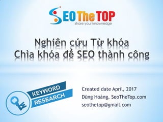 Created date April, 2017
Dũng Hoàng, SeoTheTop.com
seothetop@gmail.com
 