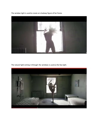 The window light is used to create an shadowy figure of her frame.
The natural light coming in through the windows is used as the Key light.
 