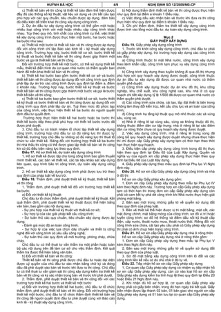 HUỲNH BÁ HỌC                                  4/9                      NGHỊ ĐỊNH SỐ 12/2009/NĐ-CP
    c) Thiết kế bản vẽ thi công là thiết kế bảo đảm thể hiện được        b) Nội dung thẩm định thiết kế bản vẽ thi công được thực hiện
đầy đủ các thông số kỹ thuật, vật liệu sử dụng và chi tiết cấu tạo    như quy định tại điểm a khoản 1 Điều này.
phù hợp với các quy chuẩn, tiêu chuẩn được áp dụng, đảm bảo              c) Việc đóng dấu xác nhận bản vẽ trước khi đưa ra thi công
đủ điều kiện để triển khai thi công xây dựng công trình.              thực hiện như quy định tại điểm b khoản 1 Điều này.
    2. Dự án đầu tư xây dựng công trình có thể gồm một hoặc              3. Chi phí thẩm định, thẩm tra thiết kế xây dựng công trình
nhiều loại công trình với một hoặc nhiều cấp công trình khác          được tính vào tổng mức đầu tư, dự toán xây dựng công trình.
nhau. Tùy theo quy mô, tính chất của công trình cụ thể, việc thiết
kế xây dựng công trình được thực hiện một bước, hai bước hoặc                                          Mục 2
ba bước như sau:                                                                             GIẤY PHÉP XÂY DỰNG
    a) Thiết kế một bước là thiết kế bản vẽ thi công được áp dụng         Điều 19. Giấy phép xây dựng công trình
đối với công trình chỉ lập Báo cáo kinh tế - kỹ thuật xây dựng            1. Trước khi khởi công xây dựng công trình, chủ đầu tư phải
công trình. Trường hợp này, bước thiết kế cơ sở, bước thiết kế        có giấy phép xây dựng, trừ trường hợp xây dựng các công trình
kỹ thuật và bước thiết kế bản vẽ thi công được gộp thành một          sau đây:
bước và gọi là thiết kế bản vẽ thi công.                                  a) Công trình thuộc bí mật Nhà nước, công trình xây dựng
    Đối với trường hợp thiết kế một bước, có thể sử dụng thiết kế     theo lệnh khẩn cấp, công trình tạm phục vụ xây dựng công trình
mẫu, thiết kế điển hình do cơ quan nhà nước có thẩm quyền ban         chính;
hành để triển khai thiết kế bản vẽ thi công;                              b) Công trình xây dựng theo tuyến không đi qua đô thị nhưng
    b) Thiết kế hai bước bao gồm bước thiết kế cơ sở và bước          phù hợp với quy hoạch xây dựng được duyệt, công trình thuộc
thiết kế bản vẽ thi công được áp dụng đối với công trình quy định     dự án đầu tư xây dựng đã được cơ quan nhà nước có thẩm
phải lập dự án trừ các công trình được quy định tại điểm a, điểm      quyền phê duyệt;
c khoản này. Trường hợp này, bước thiết kế kỹ thuật và bước               c) Công trình xây dựng thuộc dự án khu đô thị, khu công
thiết kế bản vẽ thi công được gộp thành một bước và gọi là bước       nghiệp, khu chế xuất, khu công nghệ cao, khu nhà ở có quy
thiết kế bản vẽ thi công;                                             hoạch chi tiết xây dựng tỷ lệ 1/500 đã được cơ quan nhà nước có
    c) Thiết kế ba bước bao gồm bước thiết kế cơ sở, bước thiết       thẩm quyền phê duyệt;
kế kỹ thuật và bước thiết kế bản vẽ thi công được áp dụng đối với         d) Các công trình sửa chữa, cải tạo, lắp đặt thiết bị bên trong
công trình quy định phải lập dự án. Tuỳ theo mức độ phức tạp          không làm thay đổi kiến trúc, kết cấu chịu lực và an toàn của công
của công trình, việc thực hiện thiết kế ba bước do người quyết        trình;
định đầu tư quyết định.                                                   đ) Công trình hạ tầng kỹ thuật quy mô nhỏ thuộc các xã vùng
     Trường hợp thực hiện thiết kế hai bước hoặc ba bước thì          sâu, vùng xa;
thiết kế bước tiếp theo phải phù hợp với thiết kế bước trước đã           e) Nhà ở riêng lẻ tại vùng sâu, vùng xa không thuộc đô thị,
được phê duyệt.                                                       không thuộc điểm dân cư tập trung; nhà ở riêng lẻ tại các điểm
    3. Chủ đầu tư có trách nhiệm tổ chức lập thiết kế xây dựng        dân cư nông thôn chưa có quy hoạch xây dựng được duyệt.
công trình, trường hợp chủ đầu tư có đủ năng lực thì được tự              2. Việc xây dựng công trình, nhà ở riêng lẻ trong vùng đã
thiết kế, trường hợp chủ đầu tư không có đủ năng lực thì thuê tổ      công bố quy hoạch xây dựng được duyệt nhưng chưa thực hiện
chức tư vấn thiết kế. Riêng đối với trường hợp thiết kế ba bước       thì chỉ được cấp Giấy phép xây dựng tạm có thời hạn theo thời
thì nhà thầu thi công có thể được giao lập thiết kế bản vẽ thi công   hạn thực hiện quy hoạch.
khi có đủ điều kiện năng lực theo quy định.                               3. Điều kiện cấp phép xây dựng công trình trong đô thị thực
    Điều 17. Hồ sơ thiết kế, dự toán xây dựng công trình              hiện theo quy định tại Điều 65 của Luật Xây dựng. Quyền và
    1. Hồ sơ thiết kế được lập cho từng công trình bao gồm thuyết     nghĩa vụ của người xin cấp phép xây dựng thực hiện theo quy
minh thiết kế, các bản vẽ thiết kế, các tài liệu khảo sát xây dựng    định tại Điều 68 của Luật Xây dựng.
liên quan, quy trình bảo trì công trình, dự toán xây dựng công            4. Giấy phép xây dựng theo mẫu quy định tại Phụ lục VI Nghị
trình.                                                                định này.
    2. Hồ sơ thiết kế xây dựng công trình phải được lưu trữ theo          Điều 20. Hồ sơ xin cấp Giấy phép xây dựng công trình và nhà
quy định của pháp luật về lưu trữ.                                    ở đô thị
    Điều 18. Thẩm định, phê duyệt thiết kế kỹ thuật, thiết kế bản         Hồ sơ xin cấp Giấy phép xây dựng gồm:
vẽ thi công                                                               1. Đơn xin cấp Giấy phép xây dựng theo mẫu tại Phụ lục IV
    1. Thẩm định, phê duyệt thiết kế đối với trường hợp thiết kế      kèm theo Nghị định này. Trường hợp xin cấp Giấy phép xây dựng
ba bước                                                               tạm có thời hạn thì trong đơn xin cấp Giấy phép xây dựng còn
    a) Đối với thiết kế kỹ thuật:                                     phải có cam kết tự phá dỡ công trình khi Nhà nước thực hiện giải
    Chủ đầu tư tổ chức thẩm định, phê duyệt thiết kế kỹ thuật. Kết    phóng mặt bằng.
quả thẩm định, phê duyệt thiết kế kỹ thuật được thể hiện bằng             2. Bản sao một trong những giấy tờ về quyền sử dụng đất
văn bản, bao gồm các nội dung sau:                                    theo quy định của pháp luật.
    - Sự phù hợp của thiết kế kỹ thuật với thiết kế cơ sở;                3. Bản vẽ thiết kế thể hiện được vị trí mặt bằng, mặt cắt, các
    - Sự hợp lý của các giải pháp kết cấu công trình;                 mặt đứng chính; mặt bằng móng của công trình; sơ đồ vị trí hoặc
    - Sự tuân thủ các quy chuẩn, tiêu chuẩn xây dựng được áp          tuyến công trình; sơ đồ hệ thống và điểm đấu nối kỹ thuật cấp
dụng;                                                                 điện, cấp nước, thoát nước mưa, thoát nước thải. Riêng đối với
    - Đánh giá mức độ an toàn công trình;                             công trình sửa chữa, cải tạo yêu cầu phải có Giấy phép xây dựng
    - Sự hợp lý của việc lựa chọn dây chuyền và thiết bị công         thì phải có ảnh chụp hiện trạng công trình.
nghệ đối với công trình có yêu cầu công nghệ;                             Điều 21. Hồ sơ xin cấp Giấy phép xây dựng nhà ở nông thôn
    - Sự tuân thủ các quy định về môi trường, phòng cháy, chữa            Hồ sơ xin cấp Giấy phép xây dựng nhà ở nông thôn gồm:
cháy.                                                                     1. Đơn xin cấp Giấy phép xây dựng theo mẫu tại Phụ lục V
    Chủ đầu tư có thể thuê tư vấn thẩm tra một phần hoặc toàn         kèm theo Nghị định này.
bộ các nội dung trên để làm cơ sở cho việc thẩm định. Kết quả             2. Bản sao một trong những giấy tờ về quyền sử dụng đất
thẩm tra được thể hiện bằng văn bản.                                  theo quy định của pháp luật.
    b) Đối với thiết kế bản vẽ thi công:                                  3. Sơ đồ mặt bằng xây dựng công trình trên lô đất và các
    Thiết kế bản vẽ thi công phải được chủ đầu tư hoặc đại diện       công trình liền kề nếu có do chủ nhà ở đó tự vẽ.
được uỷ quyền của chủ đầu tư xác nhận bằng chữ ký và đóng                 Điều 22. Tiếp nhận hồ sơ xin cấp Giấy phép xây dựng
dấu đã phê duyệt vào bản vẽ trước khi đưa ra thi công. Chủ đầu            1. Cơ quan cấp Giấy phép xây dựng có nhiệm vụ tiếp nhận hồ
tư có thể thuê tư vấn giám sát thi công xây dựng kiểm tra thiết kế    sơ xin cấp Giấy phép xây dựng, căn cứ vào loại hồ sơ xin cấp
bản vẽ thi công và ký xác nhận trong bản vẽ trước khi phê duyệt.      Giấy phép xây dựng kiểm tra tính hợp lệ theo quy định tại Điều 20
    2. Thẩm định, phê duyệt thiết kế bản vẽ thi công đối với các      hoặc Điều 21 Nghị định này.
trường hợp thiết kế hai bước và thiết kế một bước                         2. Khi nhận đủ hồ sơ hợp lệ, cơ quan cấp Giấy phép xây
    a) Đối với trường hợp thiết kế hai bước, chủ đầu tư tổ chức       dựng phải có giấy biên nhận, trong đó hẹn ngày trả kết quả. Giấy
thẩm định, phê duyệt thiết kế bản vẽ thi công. Đối với trường hợp     biên nhận được lập thành 02 bản, 01 bản giao cho người xin cấp
thiết kế một bước, chủ đầu tư tổ chức thẩm định thiết kế bản vẽ       Giấy phép xây dựng và 01 bản lưu tại cơ quan cấp Giấy phép xây
thi công để người quyết định đầu tư phê duyệt cùng với Báo cáo        dựng.
kinh tế - kỹ thuật xây dựng công trình.
 