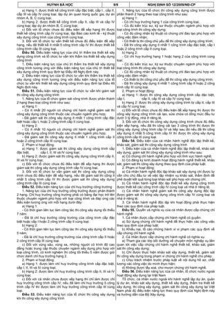 HUỲNH BÁ HỌC                                    9/9                      NGHỊ ĐỊNH SỐ 12/2009/NĐ-CP
     a) Hạng 1: được thiết kế công trình cấp đặc biệt, cấp I , cấp II,       1. Năng lực của tổ chức thi công xây dựng công trình được
cấp III và cấp IV cùng loại; lập dự án quan trọng quốc gia, dự án        phân thành 2 hạng theo loại công trình như sau:
nhóm A, B, C cùng loại;                                                      a) Hạng 1:
     b) Hạng 2: được thiết kế công trình cấp II, cấp III và cấp IV           - Có chỉ huy trưởng hạng 1 của công trình cùng loại;
cùng loại; lập dự án nhóm B, C cùng loại;                                    - Có đủ kiến trúc sư, kỹ sư thuộc chuyên ngành phù hợp với
     c) Đối với tổ chức chưa đủ điều kiện để xếp hạng thì được           loại công trình thi công xây dựng;
thiết kế công trình cấp IV cùng loại, lập Báo cáo kinh tế - kỹ thuật         - Có đủ công nhân kỹ thuật có chứng chỉ đào tạo phù hợp với
xây dựng công trình của công trình cùng loại.                            công việc đảm nhận;
     3. Đối với tổ chức tư vấn thiết kế chưa đủ điều kiện để xếp             - Có thiết bị thi công chủ yếu để thi công xây dựng công trình;
hạng, nếu đã thiết kế ít nhất 5 công trình cấp IV thì được thiết kế          - Đã thi công xây dựng ít nhất 1 công trình cấp đặc biệt, cấp I
công trình cấp III cùng loại.                                            hoặc 2 công trình cấp II cùng loại.
     Điều 50. Điều kiện năng lực của chủ trì thẩm tra thiết kế xây           b) Hạng 2:
dựng công trình và tổ chức tư vấn khi thẩm tra thiết kế xây dựng             - Có chỉ huy trưởng hạng 1 hoặc hạng 2 của công trình cùng
công trình                                                               loại;
     1. Điều kiện năng lực của chủ trì thẩm tra thiết kế xây dựng            - Có đủ kiến trúc sư, kỹ sư thuộc chuyên ngành phù hợp với
công trình tương ứng với điều kiện năng lực của chủ trì thiết kế         loại công trình thi công xây dựng;
xây dựng công trình quy định tại Điều 48 Nghị định này.                      - Có đủ công nhân kỹ thuật có chứng chỉ đào tạo phù hợp với
     2. Điều kiện năng lực của tổ chức tư vấn khi thẩm tra thiết kế      công việc đảm nhận;
xây dựng công trình tương ứng với điều kiện năng lực của tổ                  - Có thiết bị thi công chủ yếu để thi công xây dựng công trình;
chức tư vấn khi thiết kế xây dựng công trình quy định tại Điều 49            - Đã thi công xây dựng ít nhất 1 công trình cấp II hoặc 2 công
Nghị định này.                                                           trình cấp III cùng loại.
     Điều 51. Điều kiện năng lực của tổ chức tư vấn khi giám sát             2. Phạm vi hoạt động:
thi công xây dựng công trình                                                 a) Hạng 1: được thi công xây dựng công trình cấp đặc biệt,
     1. Năng lực của tổ chức giám sát công trình được phân thành         cấp I,             cấp II, cấp III và cấp IV cùng loại;
2 hạng theo loại công trình như sau:                                         b) Hạng 2: được thi công xây dựng công trình từ cấp II, cấp III
     a) Hạng 1:                                                          và cấp IV cùng loại;
     - Có ít nhất 20 người có chứng chỉ hành nghề giám sát thi               c) Đối với tổ chức chưa đủ điều kiện để xếp hạng thì được thi
công xây dựng công trình thuộc các chuyên ngành phù hợp;                 công xây dựng công trình cải tạo, sửa chữa có tổng mức đầu tư
     - Đã giám sát thi công xây dựng ít nhất 1 công trình cấp đặc        dưới 3 tỷ đồng, nhà ở riêng lẻ.
biệt hoặc cấp I, hoặc 2 công trình cấp II cùng loại.                         3. Đối với tổ chức thi công xây dựng công trình chưa đủ điều
     b) Hạng 2:                                                          kiện xếp hạng, nếu đã thi công cải tạo 3 công trình thì được thi
     - Có ít nhất 10 người có chứng chỉ hành nghề giám sát thi           công xây dựng công trình cấp IV và tiếp sau đó nếu đã thi công
công xây dựng công trình thuộc các chuyên ngành phù hợp;                 xây dựng ít nhất 5 công trình cấp IV thì được thi công xây dựng
     - Đã giám sát thi công xây dựng ít nhất 1 công trình cấp II         công trình cấp III cùng loại.
hoặc 2 công trình cấp III cùng loại.                                         Điều 54. Điều kiện của cá nhân hành nghề độc lập thiết kế,
     2. Phạm vi hoạt động:                                               khảo sát, giám sát thi công xây dựng công trình
     a) Hạng 1: được giám sát thi công xây dựng công trình cấp               1. Điều kiện của cá nhân hành nghề độc lập thiết kế, khảo sát
đặc biệt,           cấp I, II, III và IV cùng loại;                      xây dựng, giám sát thi công xây dựng công trình như sau:
     b) Hạng 2: được giám sát thi công xây dựng công trình cấp II,           a) Có chứng chỉ hành nghề phù hợp với lĩnh vực hành nghề;
III và IV cùng loại;                                                         b) Có đăng ký kinh doanh hoạt động hành nghề thiết kế, khảo
     c) Đối với tổ chức chưa đủ điều kiện để xếp hạng thì được           sát, giám sát thi công xây dựng theo quy định của pháp luật.
giám sát thi công xây dựng công trình cấp IV cùng loại.                      2. Phạm vi hoạt động:
     3. Đối với tổ chức tư vấn giám sát thi công xây dựng công               a) Cá nhân hành nghề độc lập khảo sát xây dựng chỉ được tư
trình chưa đủ điều kiện để xếp hạng, nếu đã giám sát thi công ít         vấn cho chủ đầu tư về việc lập nhiệm vụ khảo sát, thẩm định để
nhất 5 công trình cấp IV thì được giám sát thi công xây dựng             phê duyệt kết quả từng loại khảo sát phù hợp với chứng chỉ;
công trình cấp III cùng loại.                                                b) Cá nhân hành nghề độc lập thiết kế xây dựng công trình
     Điều 52. Điều kiện năng lực của chỉ huy trưởng công trường          được thiết kế các công trình cấp IV cùng loại và nhà ở riêng lẻ;
     1. Năng lực của chỉ huy trưởng công trường được phân thành              c) Cá nhân hành nghề giám sát thi công xây dựng độc lập
2 hạng. Chỉ huy trưởng công trường phải có bằng đại học trở lên          được giám sát thi công xây dựng công trình cấp IV cùng loại và
thuộc chuyên ngành phù hợp với loại công trình và đáp ứng các            nhà ở riêng lẻ.
điều kiện tương ứng với mỗi hạng dưới đây:                                   3. Cá nhân hành nghề độc lập khi hoạt động phải thực hiện
     a) Hạng 1:                                                          theo các quy định của pháp luật.
     - Có thời gian liên tục làm công tác thi công xây dựng tối thiểu        Điều 55. Quyền và nghĩa vụ của cá nhân được cấp chứng chỉ
7 năm;                                                                   hành nghề
     - Đã là chỉ huy trưởng công trường của công trình cấp đặc               1. Cá nhân được cấp chứng chỉ hành nghề có quyền:
biệt hoặc cấp I hoặc 2 công trình cấp II cùng loại.                          a) Sử dụng chứng chỉ hành nghề để thực hiện các công việc
     b) Hạng 2:                                                          theo quy định của pháp luật;
     - Có thời gian liên tục làm công tác thi công xây dựng tối thiểu        b) Khiếu nại, tố cáo những hành vi vi phạm các quy định về
5 năm;                                                                   cấp chứng chỉ hành nghề.
     - Đã là chỉ huy trưởng công trường của công trình cấp II hoặc           2. Cá nhân được cấp chứng chỉ hành nghề có nghĩa vụ:
2 công trình cấp III cùng loại.                                              a) Tham gia các lớp bồi dưỡng về chuyên môn nghiệp vụ liên
     c) Đối với vùng sâu, vùng xa, những người có trình độ cao           quan tới việc cấp chứng chỉ hành nghề thiết kế, khảo sát, giám
đẳng hoặc trung cấp thuộc chuyên ngành xây dựng phù hợp với              sát thi công xây dựng;
loại công trình, có kinh nghiệm thi công tối thiểu 5 năm được giữ            b) Chỉ được thực hiện khảo sát xây dựng, thiết kế, giám sát
chức danh chỉ huy trưởng hạng 2.                                         thi công xây dựng trong phạm vi chứng chỉ hành nghề cho phép;
     2. Phạm vi hoạt động:                                                   c) Chịu trách nhiệm trước pháp luật về nội dung hồ sơ, chất
     a) Hạng 1: được làm chỉ huy trưởng công trình cấp đặc biệt,         lượng các công việc do mình thực hiện;
cấp I, II, III và IV cùng loại;                                              d) Không được tẩy xoá, cho mượn chứng chỉ hành nghề.
     b) Hạng 2: được làm chỉ huy trưởng công trình cấp II, III và IV         Điều 56. Điều kiện năng lực của cá nhân, tổ chức nước ngoài
cùng loại;                                                               hoạt động xây dựng tại Việt Nam
     c) Đối với cá nhân chưa được xếp hạng thì chỉ làm được chỉ              Tổ chức, cá nhân nước ngoài khi hành nghề lập dự án, quản
huy trưởng công trình cấp IV; nếu đã làm chỉ huy trưởng 5 công           lý dự án, khảo sát xây dựng, thiết kế xây dựng, thẩm tra thiết kế
trình cấp IV thì được làm chỉ huy trưởng công trình cấp III cùng         xây dựng, thi công xây dựng, giám sát thi công xây dựng tại Việt
loại.                                                                    Nam phải đủ điều kiện năng lực theo quy định của Nghị định này
     Điều 53. Điều kiện năng lực của tổ chức thi công xây dựng           và hướng dẫn của Bộ Xây dựng.
khi thi công xây dựng công trình
 
