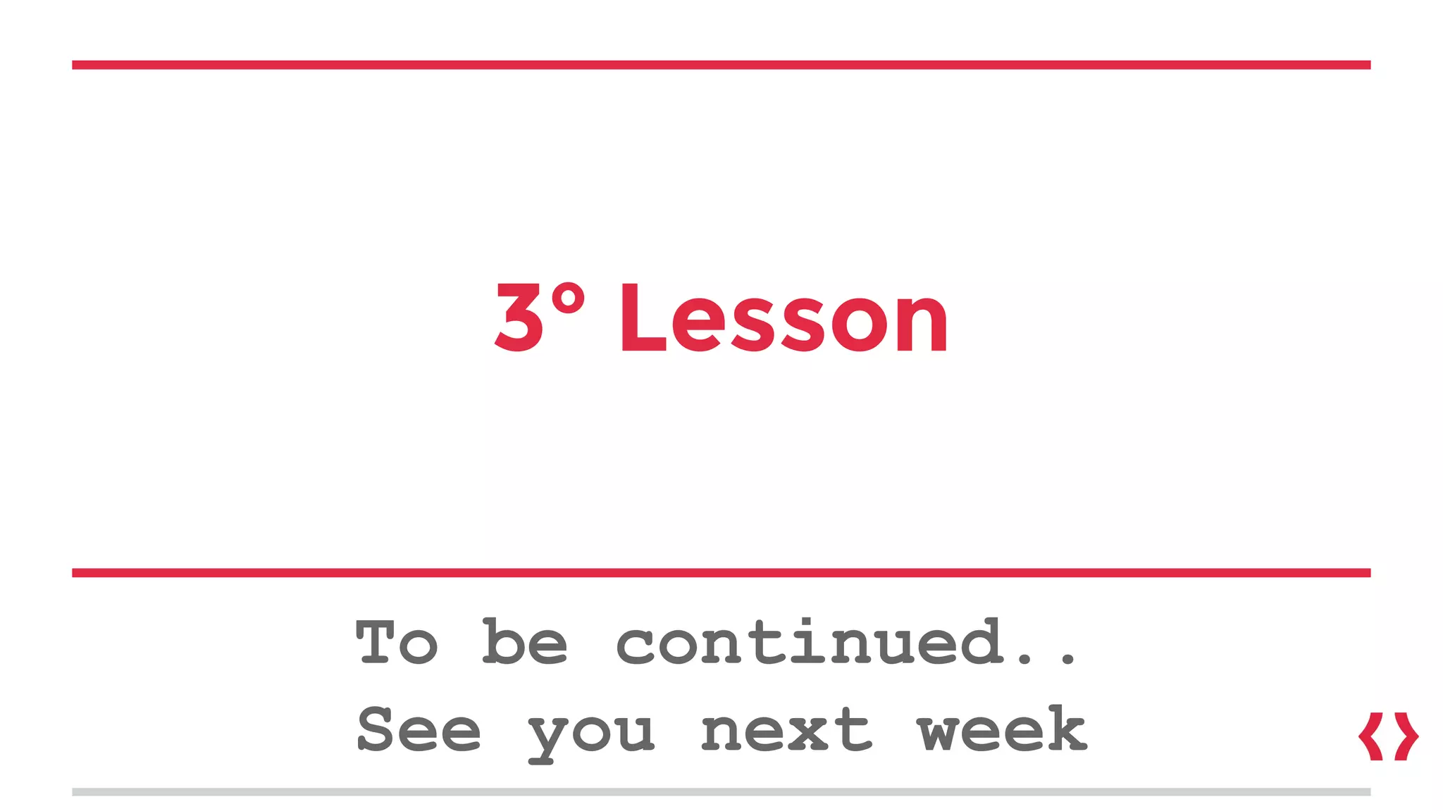 3° Lesson
Modularization
Path to Angular 2
 