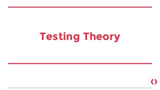Testing Theory
 