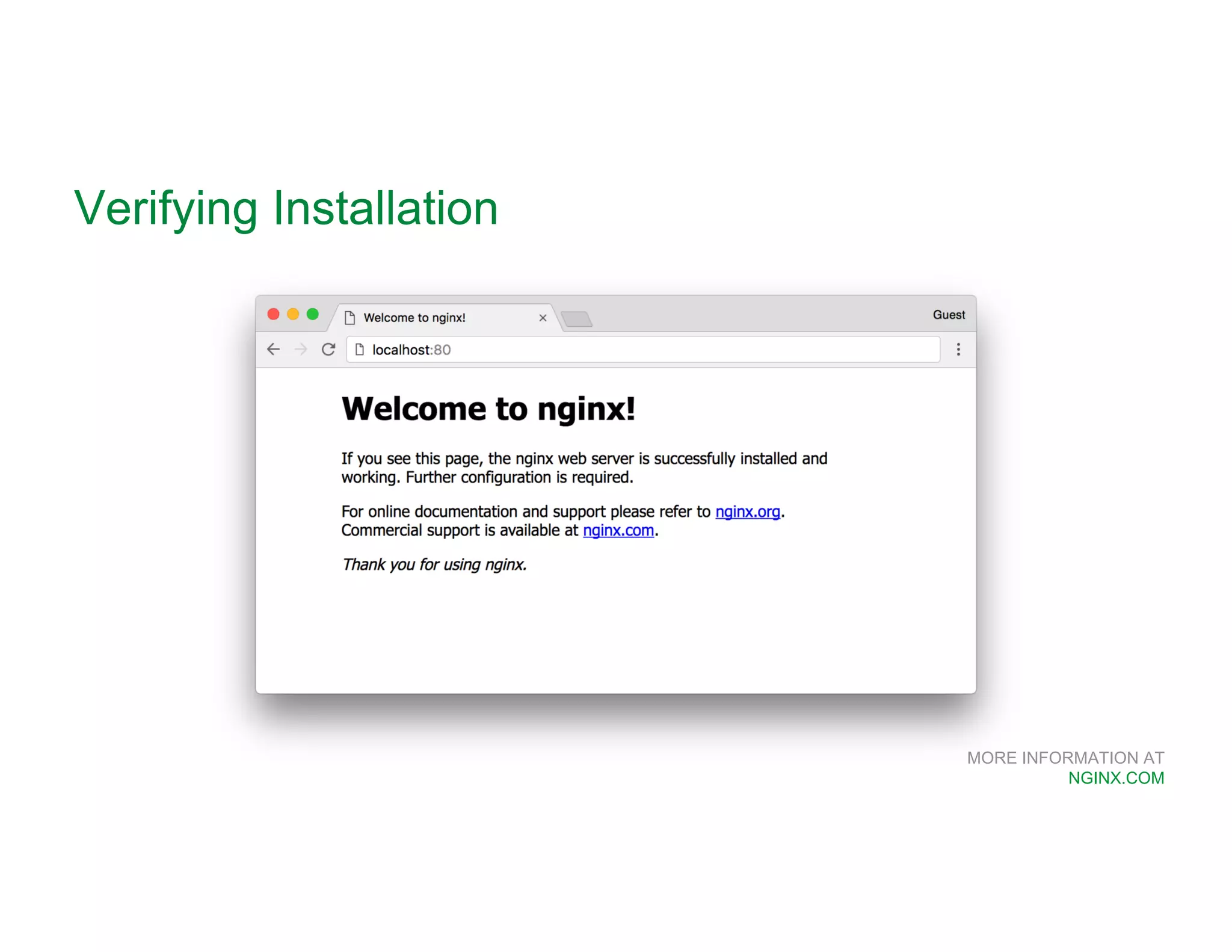 MORE INFORMATION AT NGINX.COM Verifying Installation 