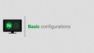 nginx.com
Basic configurations
 