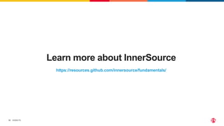 ©2022 F5
12
Learn more about InnerSource
https://resources.github.com/innersource/fundamentals/
 