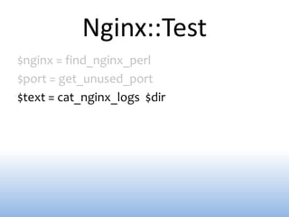 Nginx::Test
$nginx = find_nginx_perl
$port = get_unused_port
$text = cat_nginx_logs $dir
 