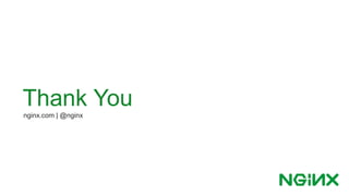 Thank You
nginx.com | @nginx
 