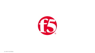 | ©2018 F5 NETWORKS28
 